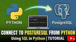 Connect to PostgreSQL from Python (Using SQL in Python) | Python to PostgreSQL