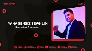 Sarvarbek Erkabayev Yana Sensiz Sevgilim (Music 2024)