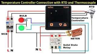 Temperature Controller Connection with RTD, thermocouple and Solid State Relay 