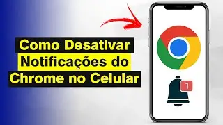 Como Desativar Notificações do Chrome no Celular