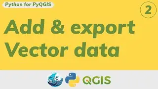 part 2: Add and export vector data in QGIS with PyQGIS