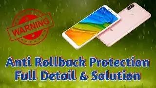 Anti Rollback Protection on Xiaomi Device, Full Detail and Solution.