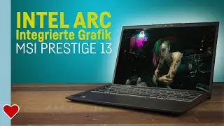 Die schnellste integrierte Grafik der Welt? Das MSI Prestige 13 AI Evo im Test!
