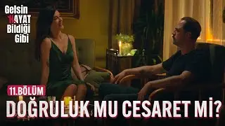 Doğruluk Mu Cesaretlik Mi? - Gelsin Hayat Bildiği Gibi (11.Bölüm)