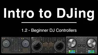Beginner DJ Controllers (Rev1 vs FLX4 vs S2mk3)