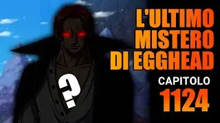 L'ULTIMO MISTERO DI EGGHEAD  - CAPITOLO 1124 (analisi e teoria) | ONE PIECE