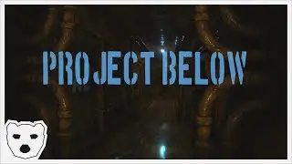 Outrunning The Clock, Trapped In A Nightmare | Project Below