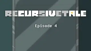 RECURSIVETALE EP #4 || ANIMATION