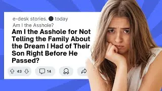 Am I the Asshole for Not Telling the Family About the Dream I Had of Their Son Right Before He Died?