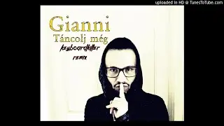 Gianni - Táncolj még (Keyboardkiller Remix)