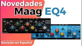 🎧Novedades: Maag EQ4 v1.16🎧-Revisión en Español-