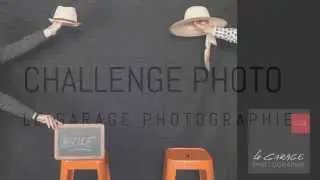 CHALLENGE PHOTO / © LE GARAGE PHOTOGRAPHIE