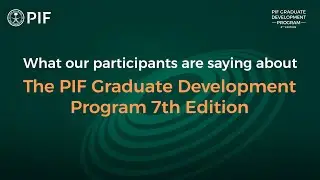 PIF Graduate Development Program  | Seventh Edition Testimonials
