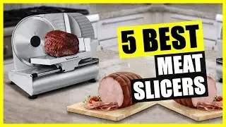 TOP 5: Best Meat Slicer for Home Use 2023 | Electric Slicers with Stainless Steel Blade