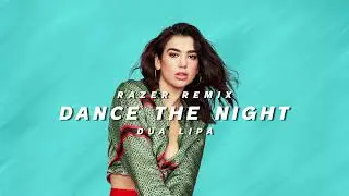 Dua Lipa - Dance The Night (From Barbie The Album) | Razer Remix