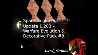 Space Engineers - Update 1.203 – Warfare Evolution & Decorative Pack #3