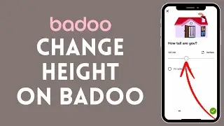 How to Change Height on Badoo 2024?