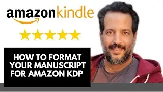 Kindle publishing - How to format your manuscript for amazon kdp