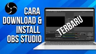 CARA DOWNLOAD DAN INSTALL OBS STUDIO TERBARU 2021