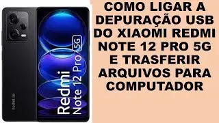 LIGANDO DEPURAÇAO USB REDMI NOTE 12 PRO 5G
