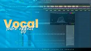 Vocal Intro Effect Tutorial (FL Studio 20)