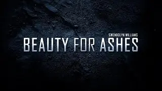 Beauty for Ashes - Sizzle Reel