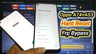 Oppo A74 Oppo A53 Hard Reset Remove Screen Lock Frp Google Accounts Bypass Without test point