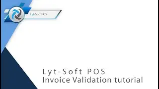 Invoice Validation tutorial in Lyt-Soft POS
