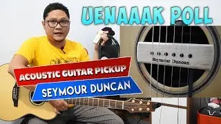 ENAK BANGET SOB!!! ACOUSTIC GUITAR PICKUP SEYMOUR DUNCAN SA-3XL WOODY REVIEW