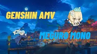 Genshin Short AMV, Meguru Mono