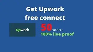 how to get upwork free connect | Get upwork free connect in 2021