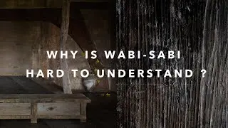 Why is Wabi-Sabi Hard to Understand?