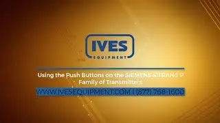 Tutorial: How to Use the Push Buttons on the SIEMENS SITRANS P Family of Transmitters