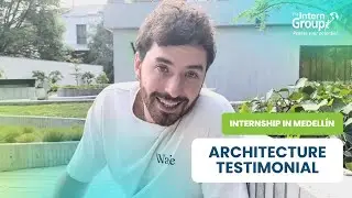 Internship in Medellín - Architecture - Harry Testimonial