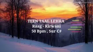 TEEN TAAL LEHRA | RAAG KIRVANI | SUR -- C# | Bpm 50