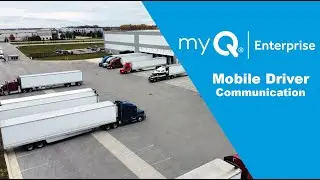 Mobile Driver Communication with myQ Enterprise