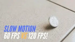 SLOW MOTION 60 FPS VS 120 FPS VIDEO TEST!!