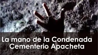 ⭐La mano de la condenada del cementerio de Apacheta -😱todoArequipa