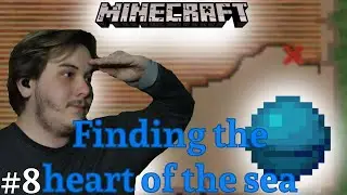 The Heart of the Sea | Minecraft Survival let's Play #8