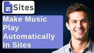 How To Make Music Play Automatically On Google Sites (2026) Easy Tutorial [2026 Guide]