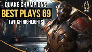 QUAKE CHAMPIONS BEST PLAYS 69 (TWITCH HIGHLIGHTS)