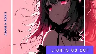 Adam H Rohit - Lights Go Out (feat. Ice Cream Music) | Official Lyric Video