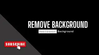 How To Remove a Background in Photoshop