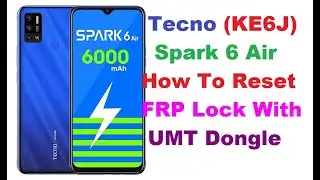 Tecno Spark 6 Air (KE6J) FRP Bypass With UMT Dongle. 100% Woking and Tested Solution.
