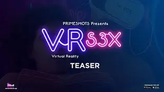 VR S3X Teaser | Deepika Kudtarkar | PrimeShots