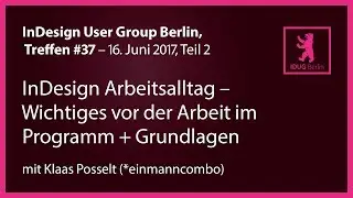 InDesign User Group Berlin #37, Teil 2: InDesign Arbeitsalltag