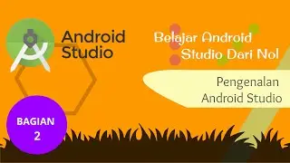 Bagian 2 : Pengenalan Android Studio