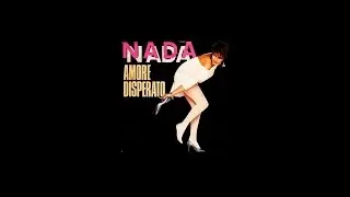 Nada - Amore Disperato (HQ)