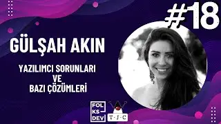 Yazılımcı Günleri 2023 | GÜLŞAH AKIN - YAZILIMCI SORUNLARI VE BAZI ÇÖZÜMLERİ  |# 18