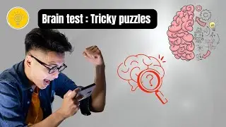 Brain test : Tricky puzzles
